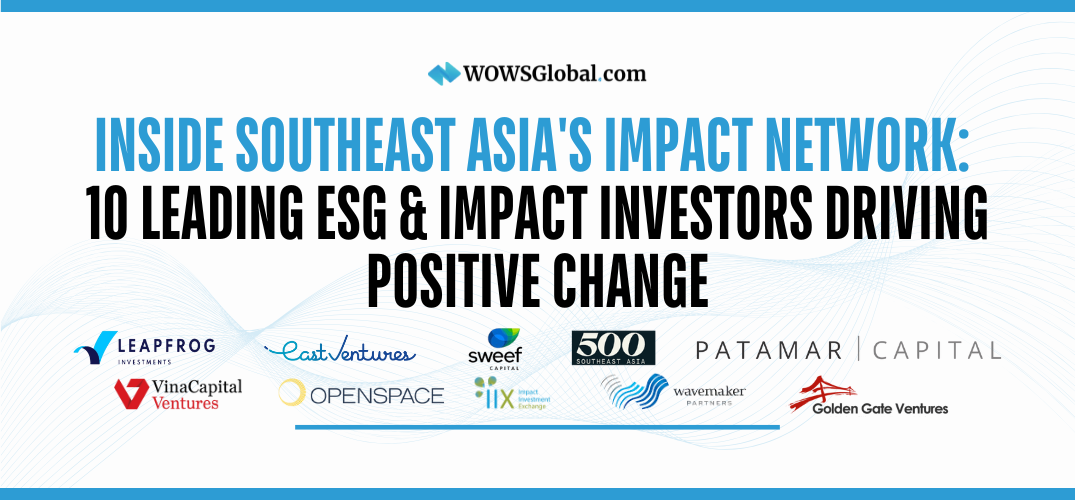 Inside Southeast Asia's Impact Network: 10 Leading ESG & Impact Investors Driving Positive Change