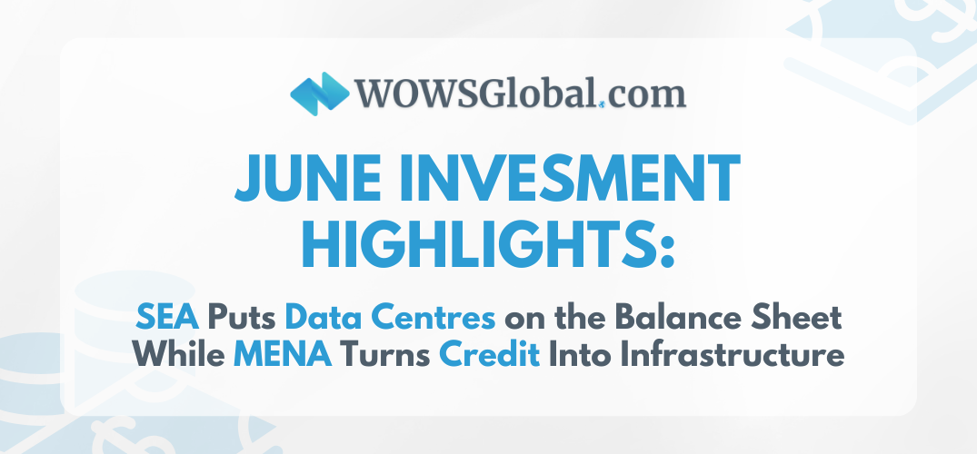 Investment Highlights June 2026: Southeast Asia Builds the AI Backbone While the Exit Window Cracks Open