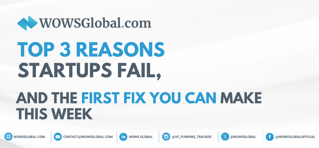 Why Startups Fail: The 3 Reasons That Sink Great Ideas (and How to Avoid Them)
