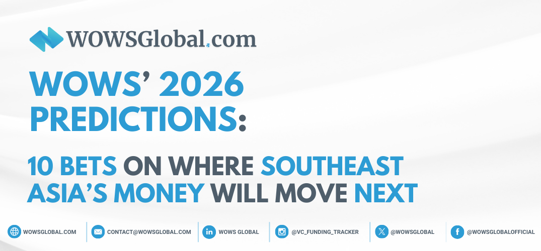 WOWS’ 2026 Predictions: 10 Bets on Where Southeast Asia’s Money Will Move Next