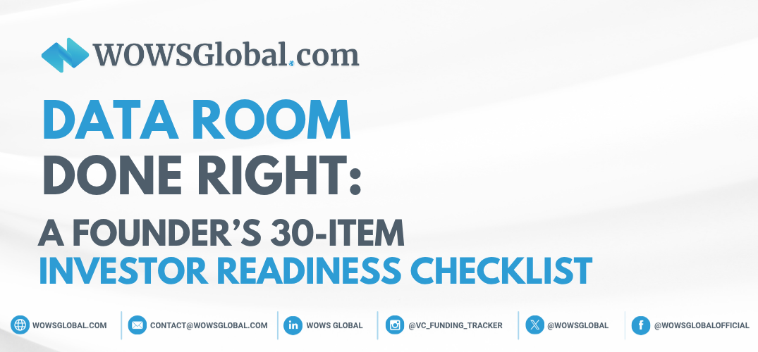 Data Room Done Right: A Founder’s 30-Item Investor Readiness Checklist