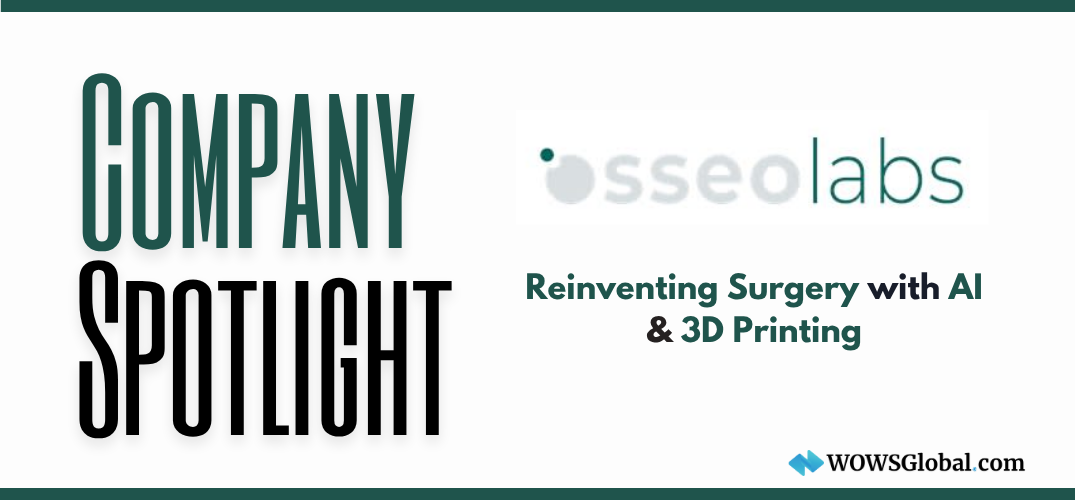 Company Spotlight: OsseoLabs – Redefining Surgery with AI, 3D Printing & Precision Biomechanics